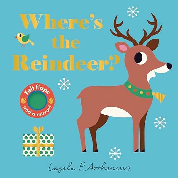Where's The Reindeer?: (An Interactive, Sensory Lift-The-flap Book With Felt Flaps And A Mirror For Babies & Toddlers. Christmas Stocking Stuffer Book-..