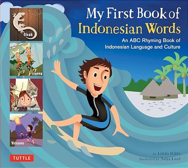 My First Book Of Indonesian Words: An Abc Rhyming Book Of Indonesian Language And Culture-..
