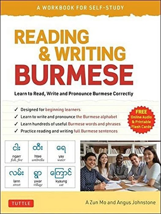 Reading & Writing Burmese: A Workbook For Self-Study: Learn To Read, Write And Pronounce Burmese Correctly (Online Audio & Printable Flash Cards)-..