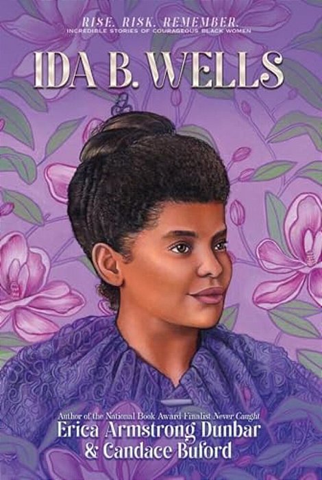Ida B. Wells: Journalist, Advocate & Crusader For Justice-..