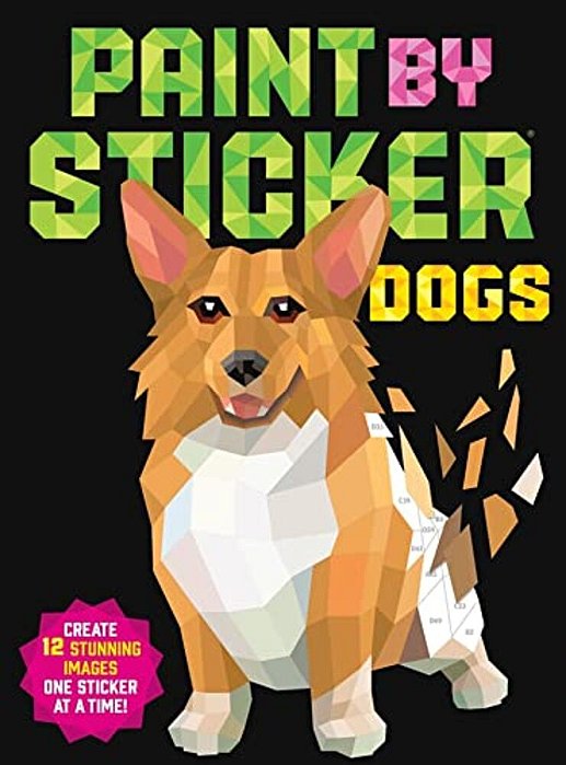Paint By Sticker (Official): Dogs: Create 12 Stunning Images One Sticker At A Time!-..