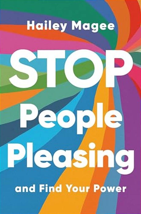 Stop People Pleasing: And Find Your Power-..