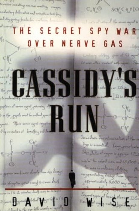 Cassidy's Run: The Secret Spy War Over Nerve Gas-..