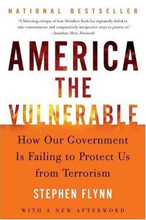 America The Vulnerable: How Our Government Is Failing To Protect US From Terrorism-..