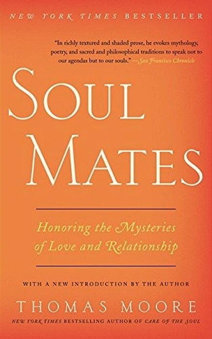 Soul Mates: Honoring The Mysteries Of Love And Relationship-..