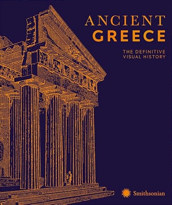 Ancient Greece: The Definitive Visual History-..