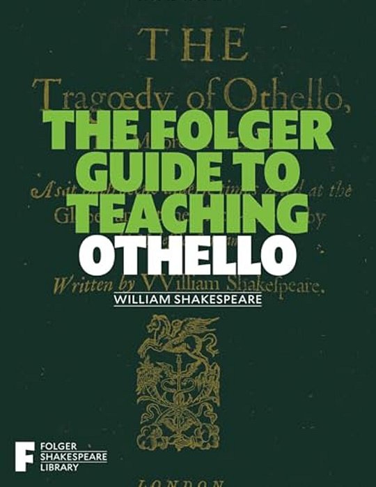 The Folger Guide To Teaching Othello-..