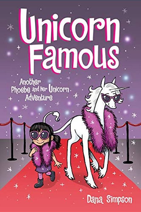 Unicorn Famous: Another Phoebe And Her Unicorn Adventure Volume 13-..