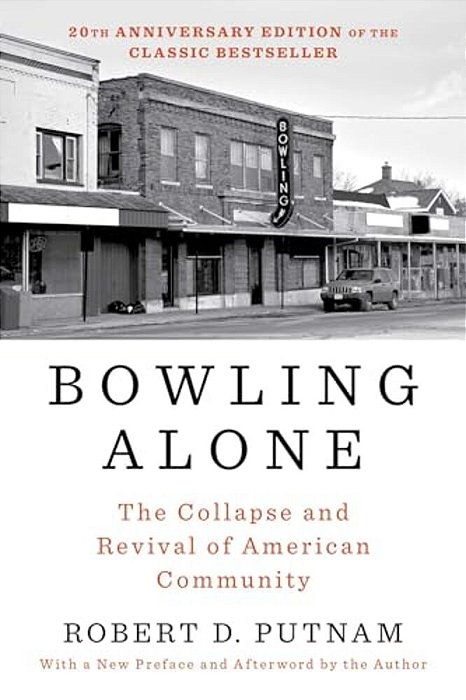 Bowling Alone: The Collapse And Revival Of American Community-..