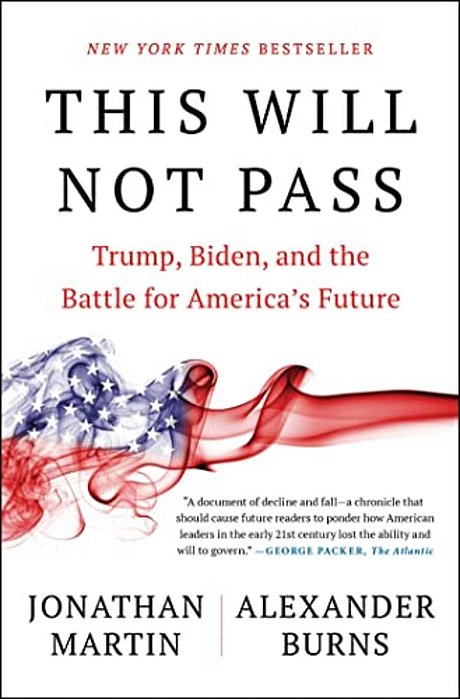 This Will Not Pass: Trump, Biden, And The Battle For America's Future-..