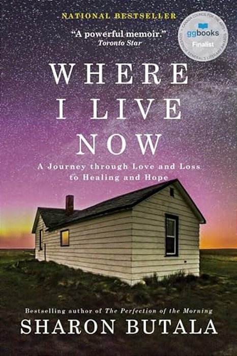 Where I Live Now: A Journey Through Love And Loss To Healing And Hope-..