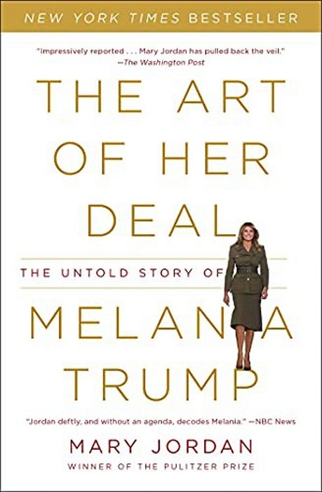 The Art Of Her Deal: The Untold Story Of Melania Trump-..