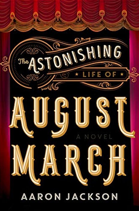 The Astonishing Life Of August March-..