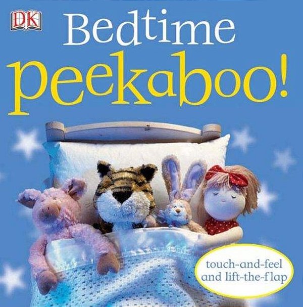 Bedtime Peekaboo!: Touch-And-feel And Lift-The-flap-..