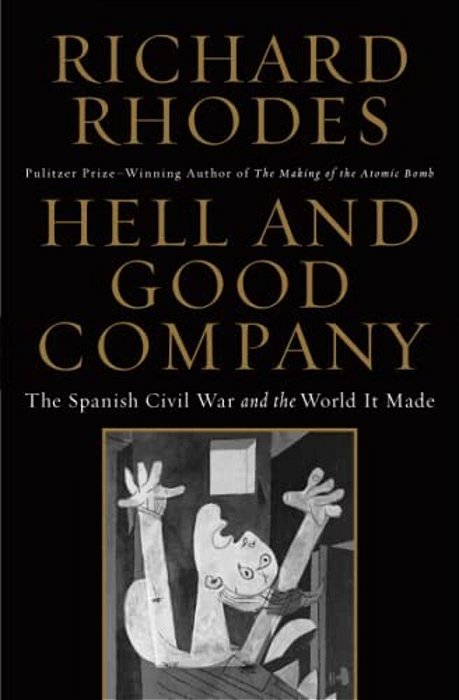 Hell And Good Company: The Spanish Civil War And The World It Made-..