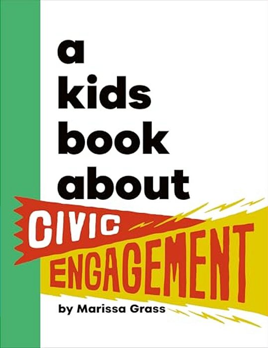 A Kids Book About Civic Engagement-..