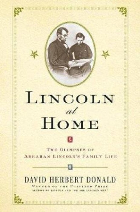 Lincoln At Home: Two Glimpses Of Abraham Lincoln's Family Life-..