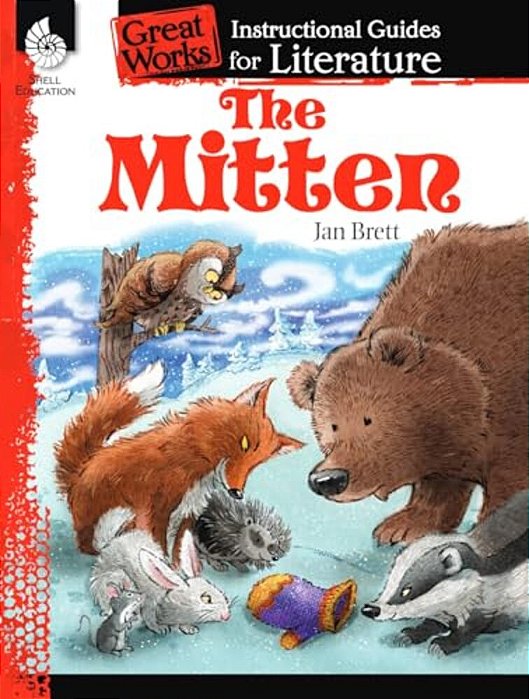 The Mitten: An Instructional Guide For Literature-..