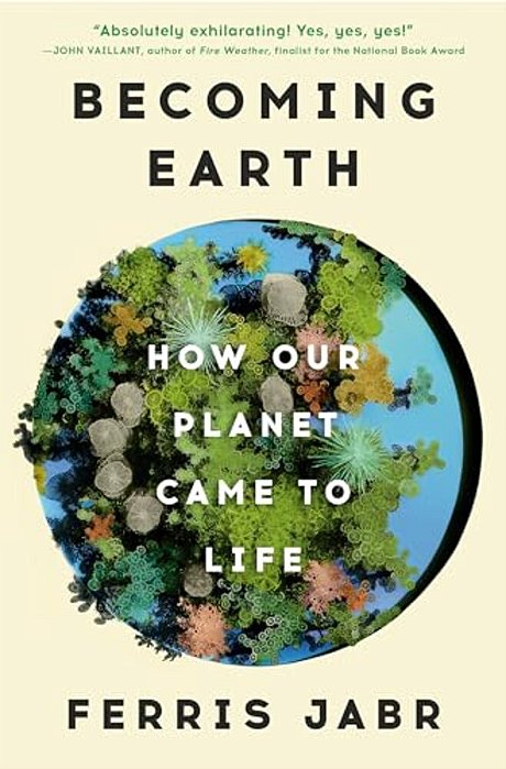Becoming Earth: How Our Planet Came To Life-..