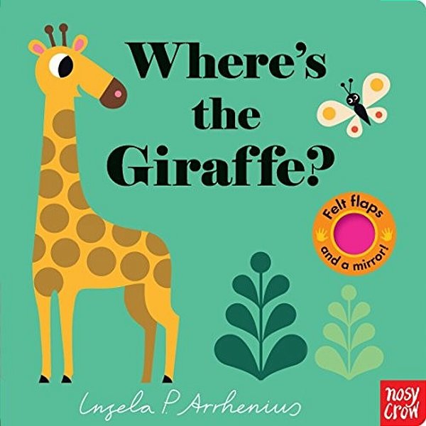 Where's The Giraffe?: (An Interactive, Sensory Lift-The-flap Book With Felt Flaps And A Mirror For Babies & Toddlers. Friendly Jungle Animals Include-..