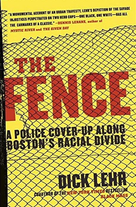 The Fence: A Police Cover-Up Along Boston's Racial Divide-..