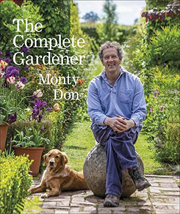 The Complete Gardener: A Practical, Imaginative Guide To Every Aspect Of Gardening-..