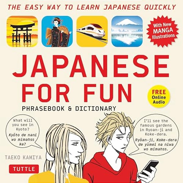 Japanese For Fun Phrasebook & Dictionary: The Easy Way To Learn Japanese Quickly (Audio Included) [With CD (Audio)]-..