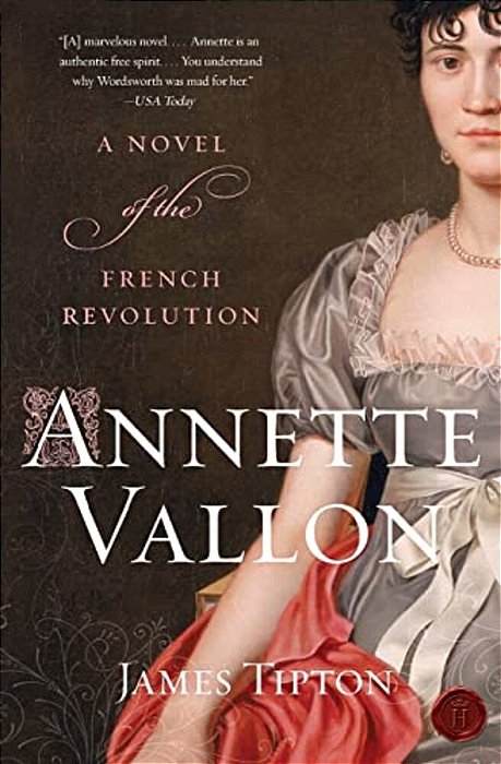Annette Vallon: A Novel Of The French Revolution-..