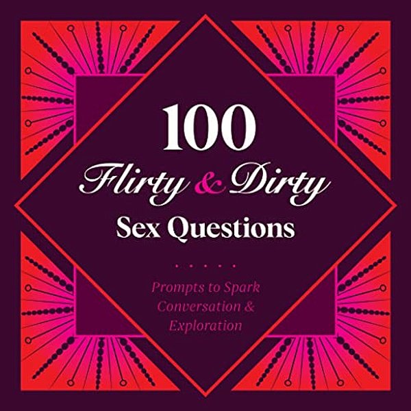 100 Flirty & Dirty Sex Questions-..