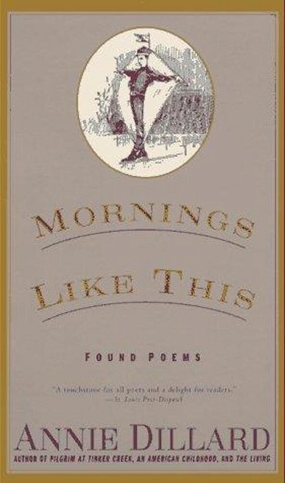 Mornings Like This: Found Poems-..