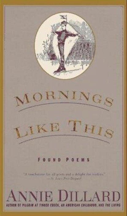 Mornings Like This: Found Poems-..
