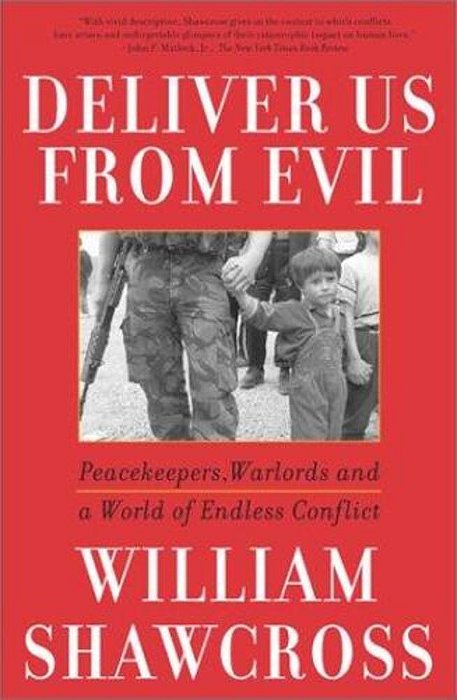 Deliver US From Evil: Peacekeepers, Warlords And A World Of Endless Conflict-..