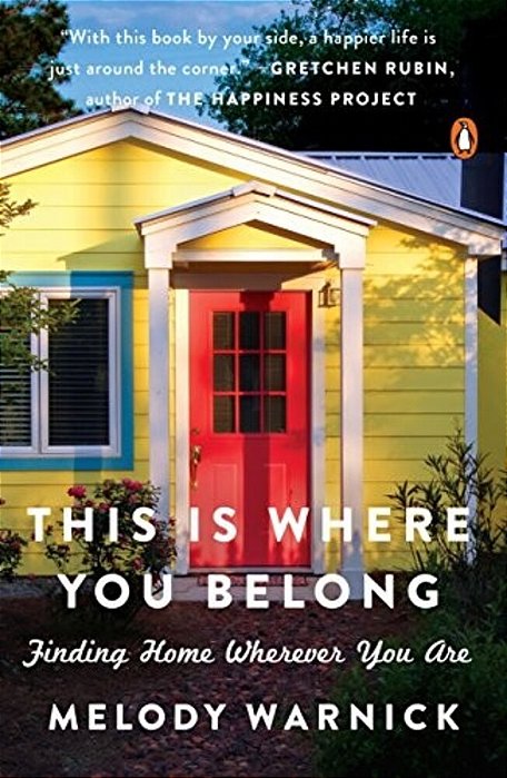 This Is Where You Belong: Finding Home Wherever You Are-..