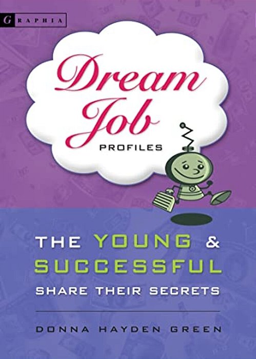 Dream Job Profiles: The Young & Successful Share Their Secrets-..
