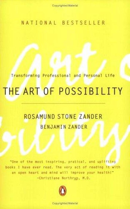 The Art Of Possibility: Transforming Professional And Personal Life-..