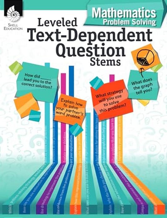 Leveled Text-Dependent Question Stems: Mathematics Problem Solving: Mathematics Problem Solving-..