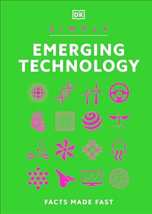 Simply Emerging Technology: For Complete Beginners-..
