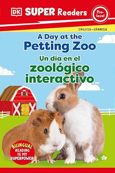 Dk Super Readers Pre-Level English-Spanish Bilingual A Day At The Petting Zoo Â " Un Dã-a En El Zoolã3gico Interactivo-..