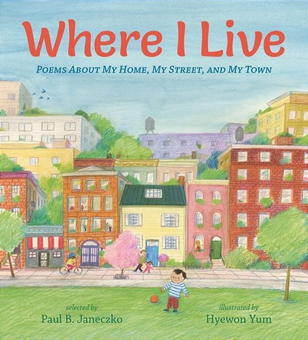 Where I Live: Poems About My Home, My Street, And My Town-..