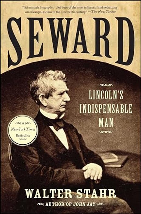 Seward: Lincoln's Indispensable Man-..