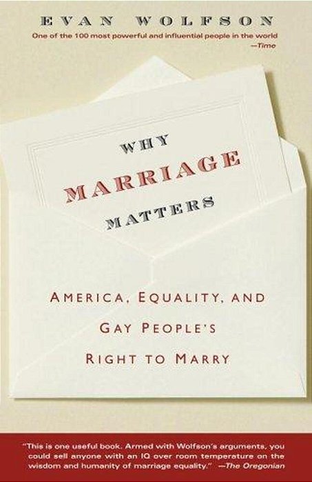 Why Marriage Matters: America, Equality, And Gay People's Right To Marry-..