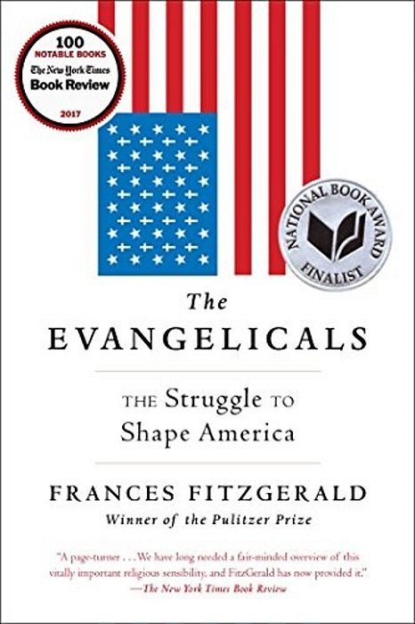 The Evangelicals: The Struggle To Shape America-..