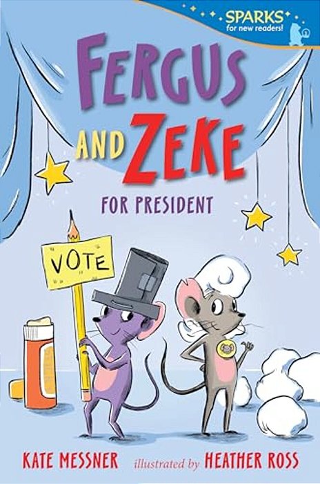 Fergus And Zeke For President: Candlewick Sparks-..