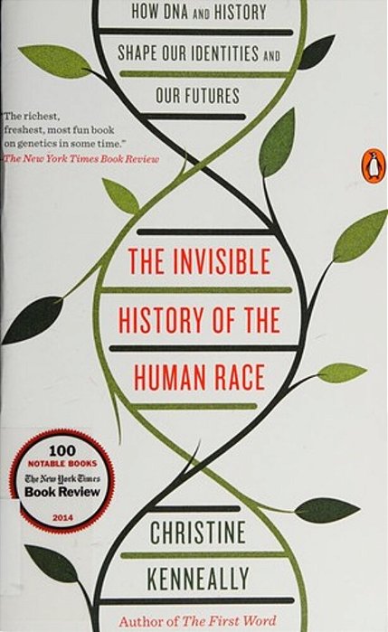 The Invisible History Of The Human Race: How Dna And History Shape Our Identities And Our Futures-..