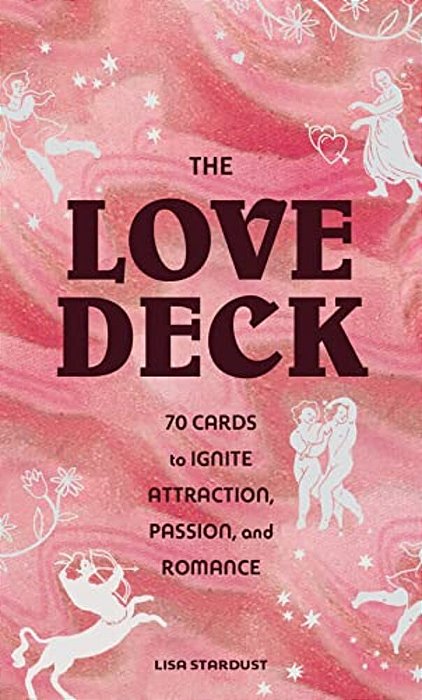 Love Deck: 70 Cards To Ignite Attraction, Passion, And Romance-..