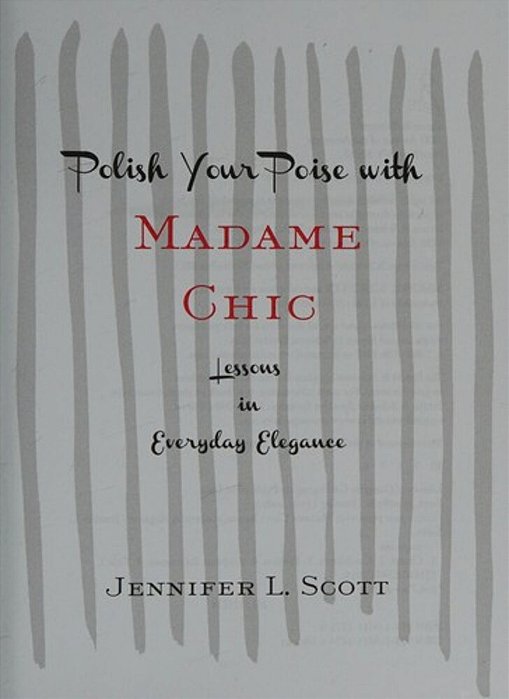 Polish Your Poise With Madame Chic: Lessons In Everyday Elegance-..