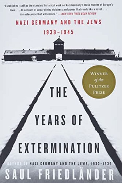 The Years Of Extermination: Nazi Germany And The Jews, 1939-1945-..