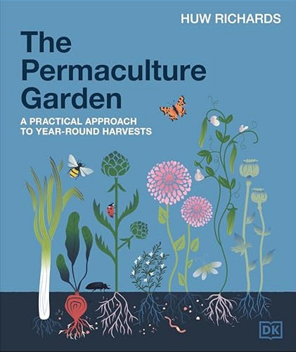The Permaculture Garden: A Practical Approach To Year-Round Harvests-..