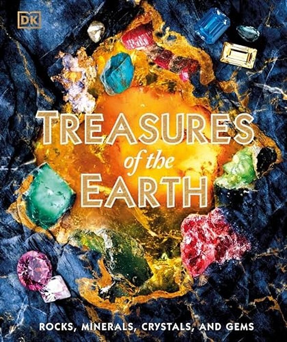 Treasures Of The Earth: Rocks, Minerals, Crystals, And Gems-..