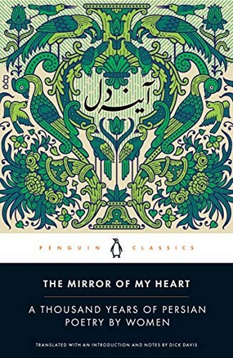 The Mirror Of My Heart: A Thousand Years Of Persian Poetry By Women-..